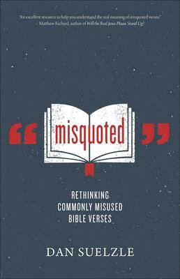 bokomslag Misquoted: Rethinking Commonly Misused Bible Verses