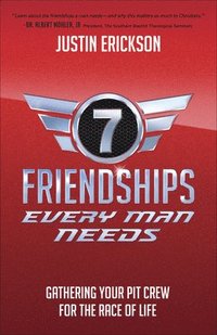 bokomslag Seven Friendships Every Man Needs: Gathering Your Pit Crew for the Race of Life