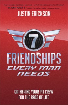 bokomslag Seven Friendships Every Man Needs: Gathering Your Pit Crew for the Race of Life