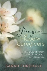 bokomslag Prayers of Hope for Caregivers