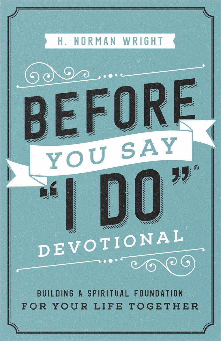 H. Norman Wright, H Norman Wright - Before You Say "I Do" Devotional, Häftad