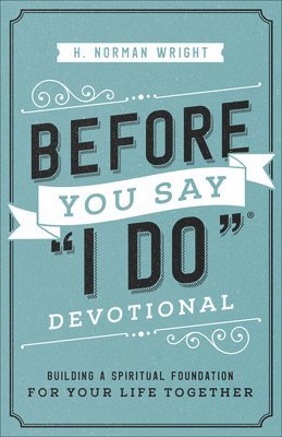 Before You Say &quot;I Do&quot; Devotional 1