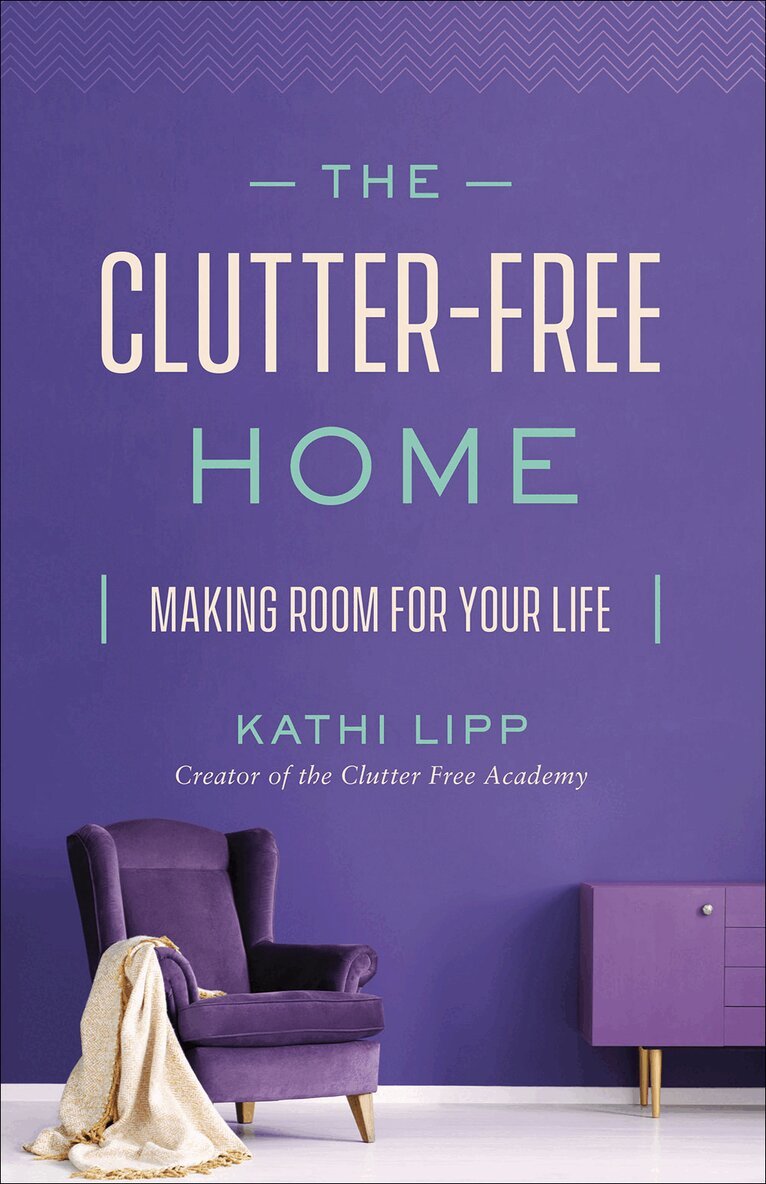 Kathi Lipp - Clutter-Free Home, Häftad. Tillgänglighet: Tillfälligt slut