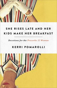 bokomslag She Rises Late and Her Kids Make Her Breakfast