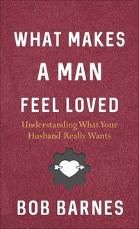 bokomslag What Makes a Man Feel Loved