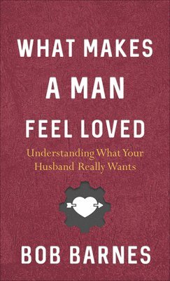 What Makes a Man Feel Loved 1