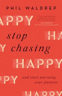 bokomslag Stop Chasing Happy