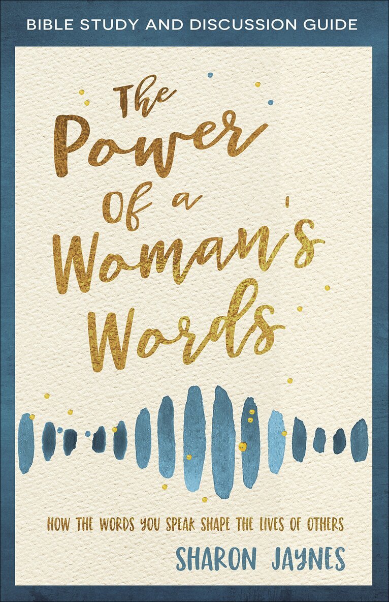 Sharon Jaynes - Power of a Woman's Words Bible Study and Discussion Guide, Häftad