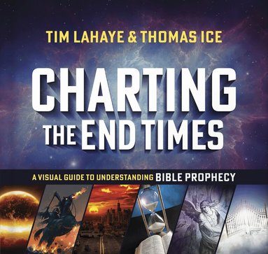 Tim LaHaye, Thomas Ice - Charting the End Times, Inbunden