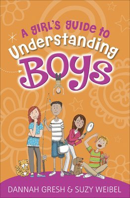 Dannah Gresh, Suzy Weibel - Girl's Guide to Understanding Boys, Häftad