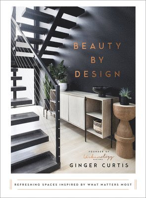 Ginger Curtis - Beauty by Design, Inbunden