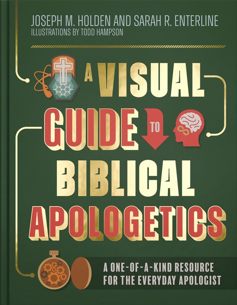 Joseph M. Holden, Sarah R. Enterline, Joseph M Holden, Sarah R Enterline - Visual Guide to Biblical Apologetics, Inbunden