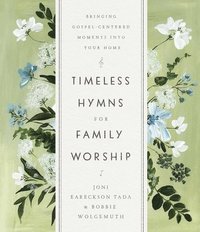 bokomslag Timeless Hymns for Family Worship