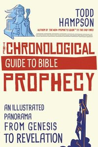 bokomslag The Chronological Guide to Bible Prophecy
