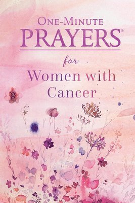 One-Minute Prayers for Women with Cancer 1