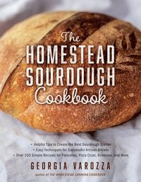 bokomslag The Homestead Sourdough Cookbook