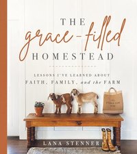 bokomslag The Grace-Filled Homestead