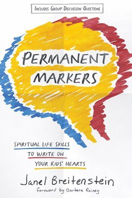 bokomslag Permanent Markers: Spiritual Life Skills to Write on Your Kids' Hearts