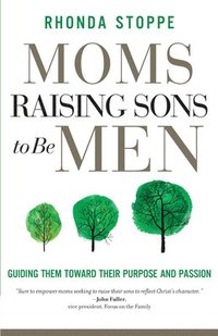 bokomslag Moms Raising Sons to Be Men
