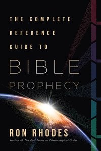 bokomslag Complete Reference Guide to Bible Prophecy