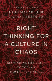 bokomslag Right Thinking for a Culture in Chaos