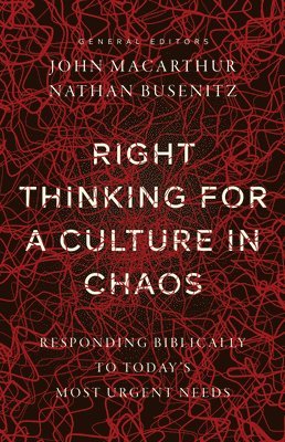 bokomslag Right Thinking for a Culture in Chaos