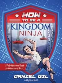 bokomslag How to Be a Kingdom Ninja