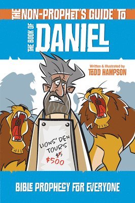 The Non-Prophet's Guide to the Book of Daniel 1