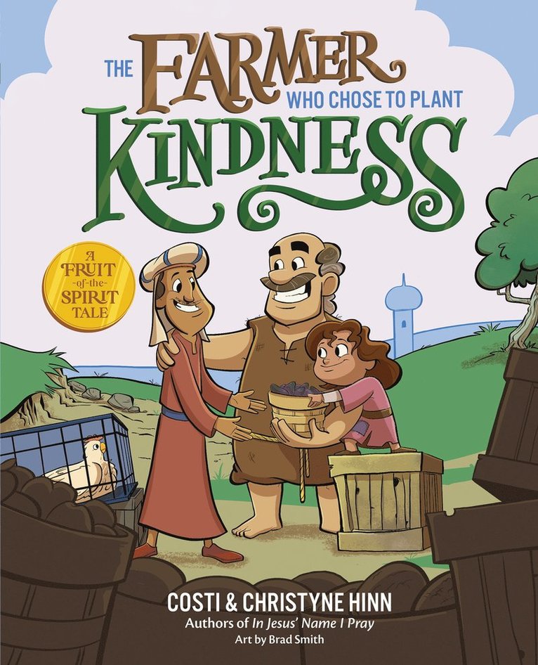 Costi Hinn, Christyne Hinn - Farmer Who Chose to Plant Kindness, Inbunden