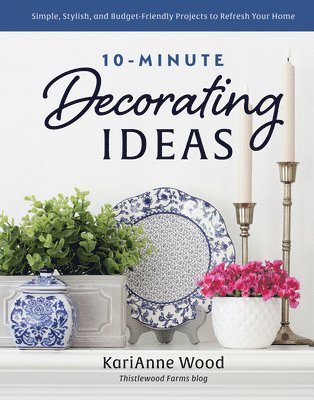 10-Minute Decorating Ideas 1