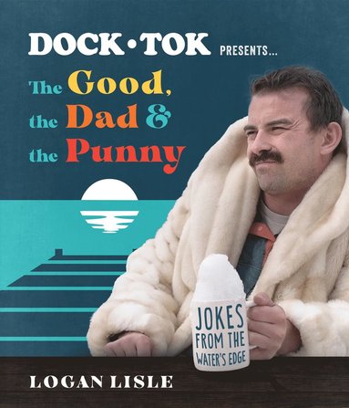 bokomslag Dock Tok PresentsThe Good, the Dad, and the Punny