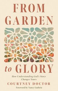 bokomslag From Garden to Glory