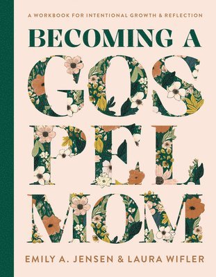 Becoming a Gospel Mom 1