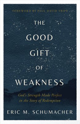 The Good Gift of Weakness 1