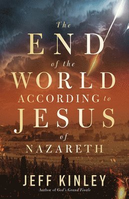 bokomslag End of the World According to Jesus of Nazareth