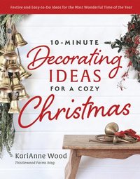 bokomslag 10-Minute Decorating Ideas for a Cozy Christmas