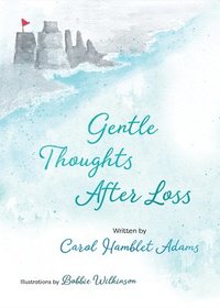 bokomslag Gentle Thoughts After Loss