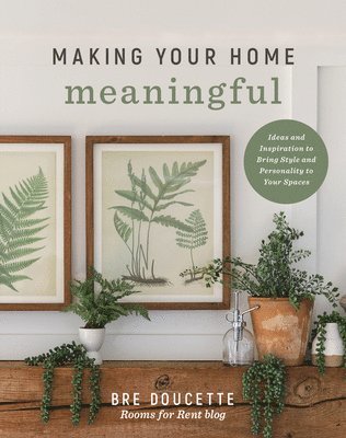 bokomslag Making Your Home Meaningful