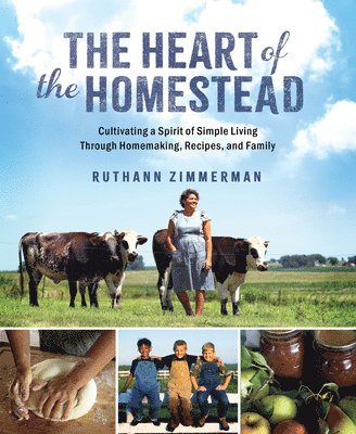 RuthAnn Zimmerman, Ruthann Zimmerman - Heart of the Homestead, Inbunden