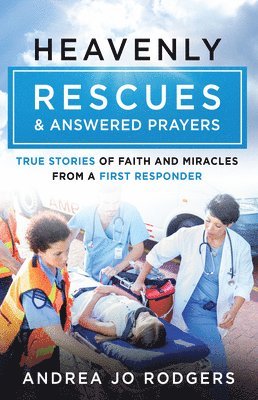 Heavenly Rescues and Answered Prayers 1