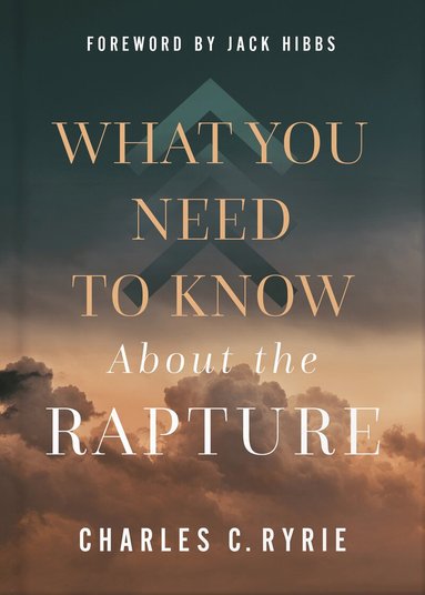 Charles C. Ryrie - What You Need to Know About the Rapture, Inbunden
