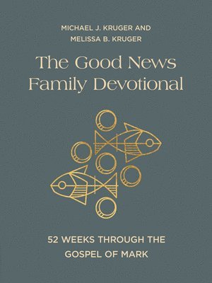 bokomslag The Good News Family Devotional: 52 Weeks Through the Gospel of Mark