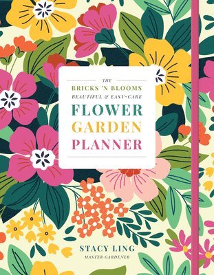 bokomslag Bricks 'n Blooms Beautiful and Easy-Care Flower Garden Planner