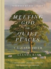 bokomslag Meeting God in Quiet Places: A Devotional Journey Through the English Cotswolds