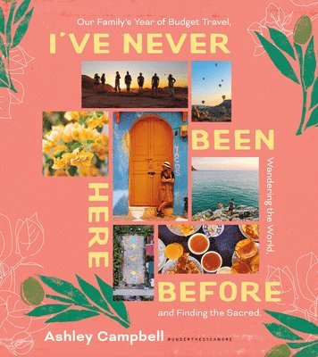 Ashley Campbell - I've Never Been Here Before, Inbunden