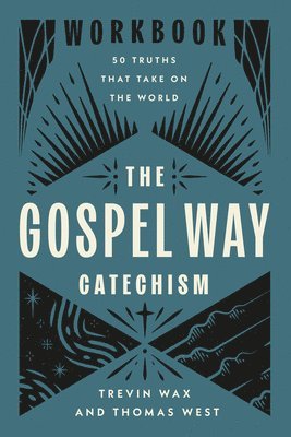Trevin Wax, Thomas West - Gospel Way Catechism Workbook, Häftad. Tillgänglighet: Lägg i varukorg