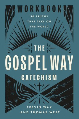 The Gospel Way Catechism Workbook 1