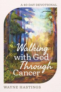 bokomslag Walking with God Through Cancer