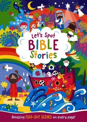 Let's Spot Bible Stories: Five Amazing Fold-Out Bible Scenes on Every Page