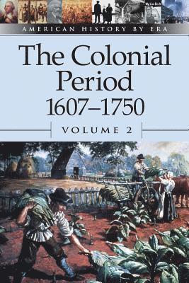 bokomslag The Colonial Period 1607-1750: Vol 2